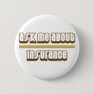 Ask Me About Insurance 6 Cm Round Badge