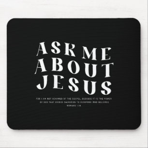 Ask Me About Jesus Christian Bible Verse Men Women Mouse Mat