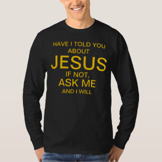 Ask me about Jesus Gold on Black T-Shirt