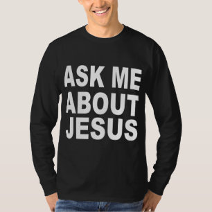 Ask Me About Jesus - Pastor Sermonator T-Shirt