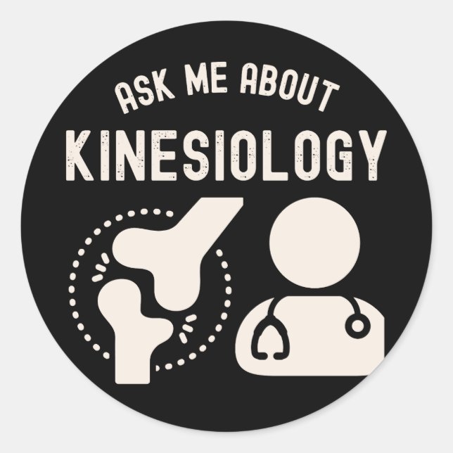 Ask Me About Kinesiology, Kinesiologist Classic Round Sticker (Front)