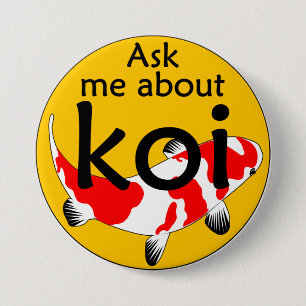 Ask me about koi 7.5 cm round badge