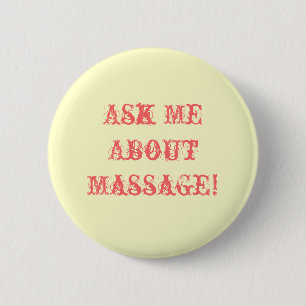 Ask Me About Massage! 6 Cm Round Badge