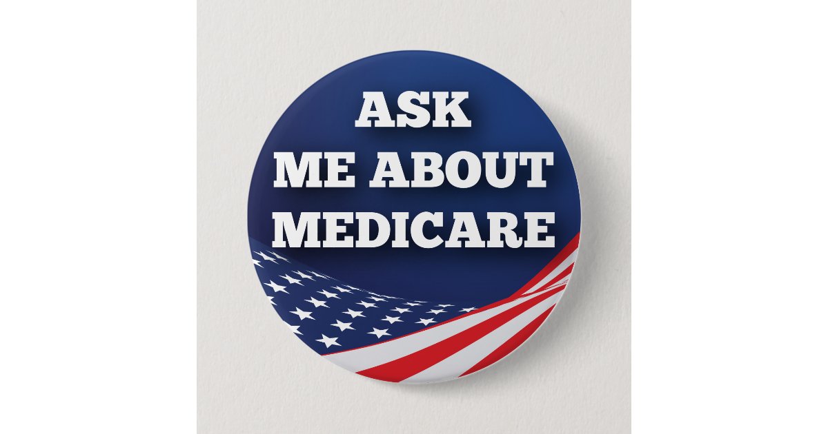 Ask me about medicare 3 round button zazzle