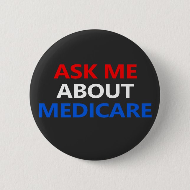 ask me about Medicare  6 Cm Round Badge (Front)