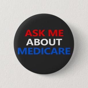 ask me about Medicare  6 Cm Round Badge