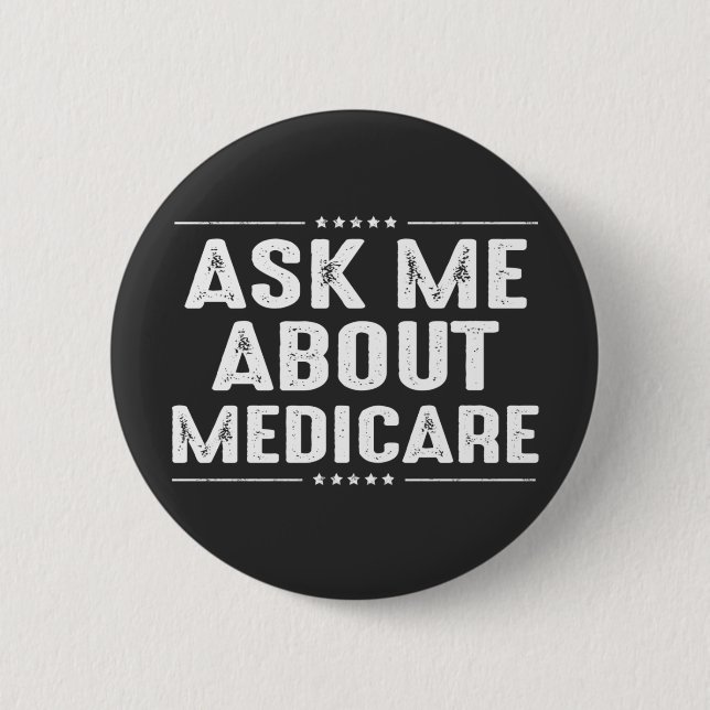 ask me about Medicare 6 Cm Round Badge (Front)