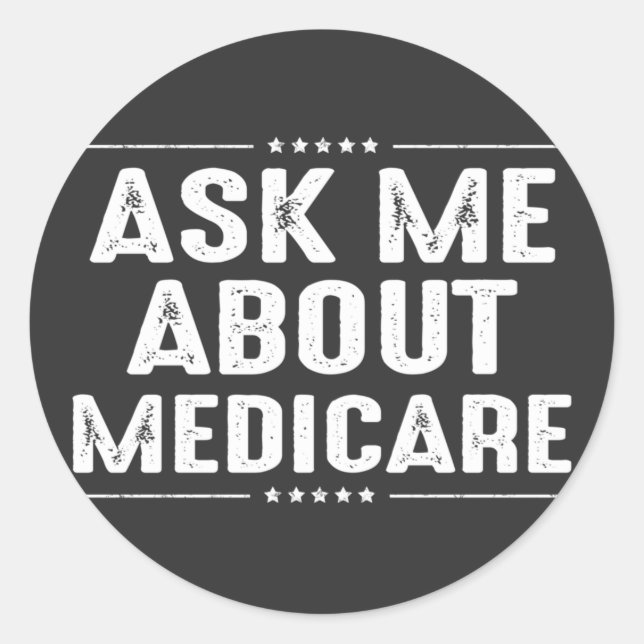 ask me about Medicare  Classic Round Sticker (Front)