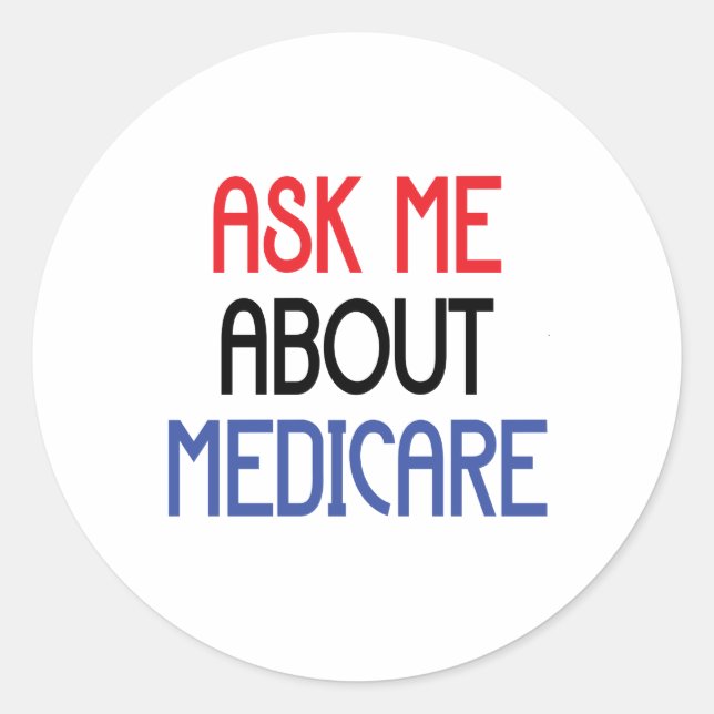ASK ME ABOUT MEDICARE CLASSIC ROUND STICKER (Front)