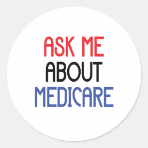 ASK ME ABOUT MEDICARE CLASSIC ROUND STICKER