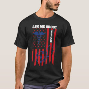 Ask Me About Medicare Health Insurance Consultant T-Shirt