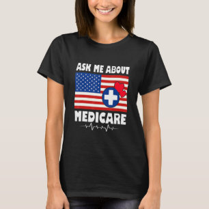 Ask Me About Medicare Health Insurance Sales USA F T-Shirt