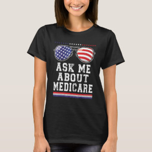 Ask Me About Medicare  Insurance Agent Broker Quot T-Shirt