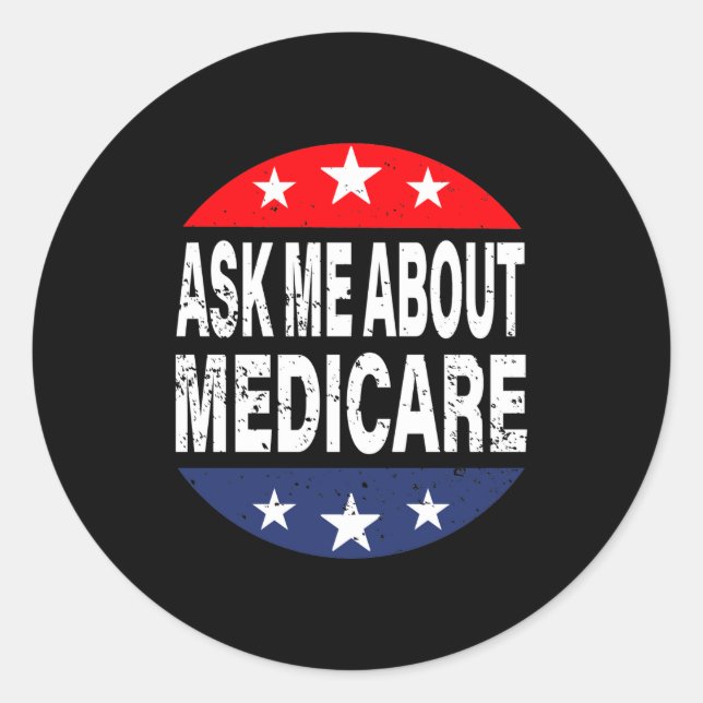 Ask Me About Medicare Insurance Agent Broker Quote Classic Round Sticker (Front)