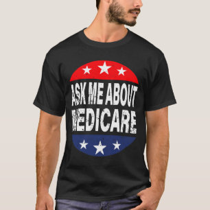 Ask Me About Medicare Insurance Agent Broker Quote T-Shirt