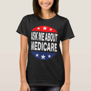 Ask Me About Medicare Insurance Agent Broker Quote T-Shirt
