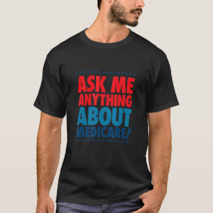 Ask Me About Medicare Insurance Agent Broker Sales T-Shirt