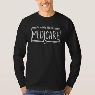 Ask Me About Medicare Insurance Agent Broker Sales T-Shirt