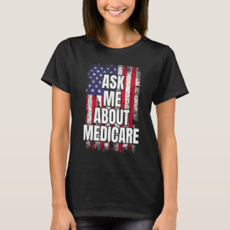 Ask Me About Medicare Insurance Agent Broker Sales T-Shirt