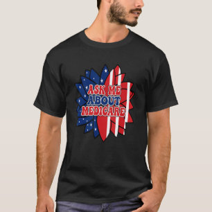Ask Me About Medicare Insurance Agent Broker Sales T-Shirt
