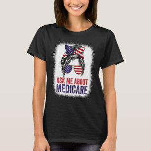 Ask Me About Medicare Insurance Agent Broker Sales T-Shirt