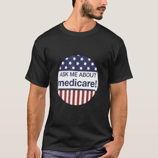 Ask Me About Medicare Insurance Agent Broker Tee (Front)