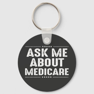 ask me about Medicare  Key Ring