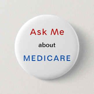 Ask Me About Medicare Red White and Blue Button