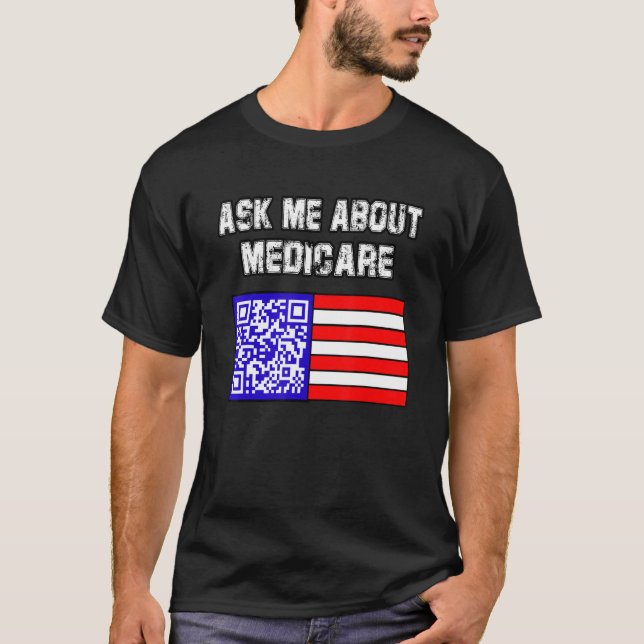 Ask Me About Medicare T-Shirt (Front)