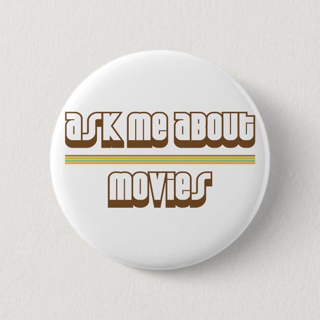 Ask Me About Movies 6 Cm Round Badge (Front)