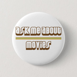 Ask Me About Movies 6 Cm Round Badge