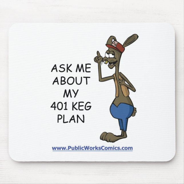 Ask Me About My 401 Keg Plan Mouse Mat (Front)