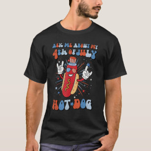 Ask Me About My 4th Of July Hotdog Vintage Groovy T-Shirt