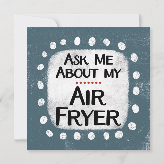 Ask Me About My Air Fryer Greeting Card (Front)