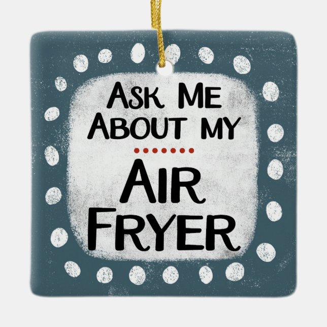 Ask Me About My Air Fryer Ornament (Front)