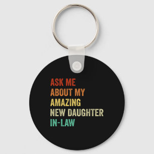 Ask Me About My Amazing New Daughter In Law  Key Ring