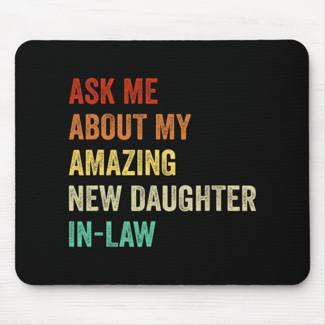 Ask Me About My Amazing New Daughter In Law  Mouse Mat (Front)