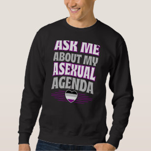 Ask Me About My Asexual Agenda Heart Ace Pride Aes Sweatshirt