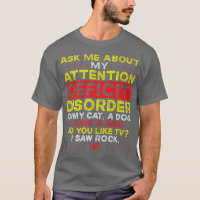 Ask Me About My Attention Deficit Disorder ADHD Aw
