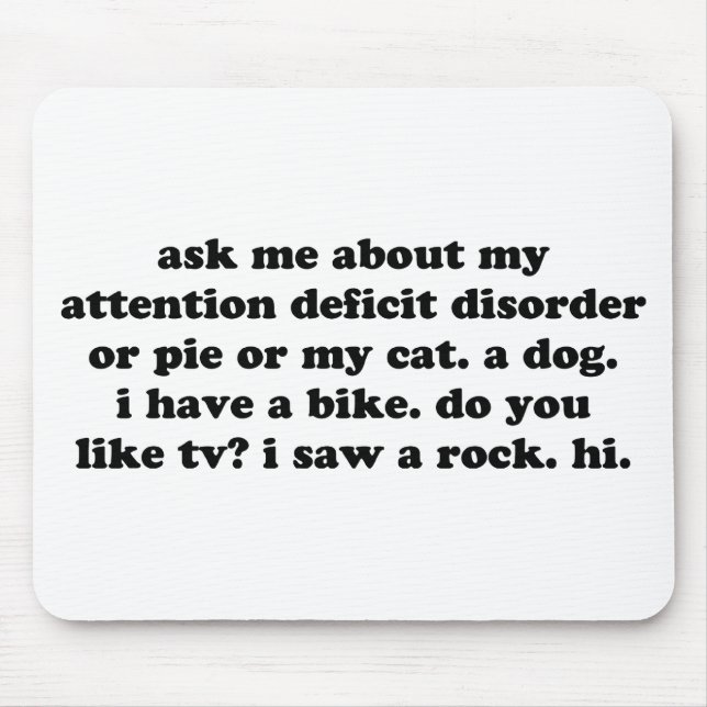 Ask Me About My Attention Deficit Disorder or Pie Mouse Mat (Front)