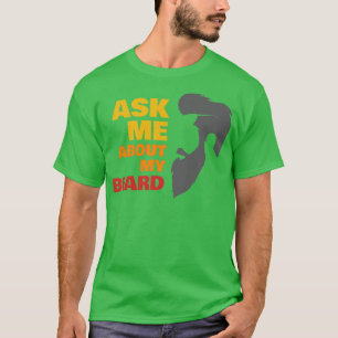 Ask Me About My Beard 13 T-Shirt