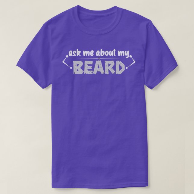 Ask Me About My Beard Classic TShirt (Design Front)
