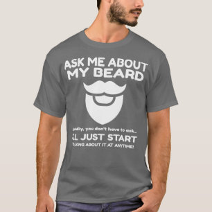 Ask Me About My Beard Mens Facial Hair Hipster T-Shirt