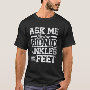 Ask Me About My Bionic Ankles and Feet funny Surge T-Shirt