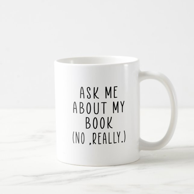 Ask me about my Book no really Coffee Mug (Right)