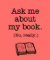 Ask Me About My Book (No, Really)
