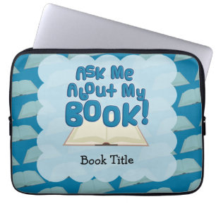 Ask Me About My Book Please! Laptop Sleeve