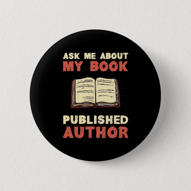 Ask Me About My Book Published Author Writer Writi 6 Cm Round Badge (Front)