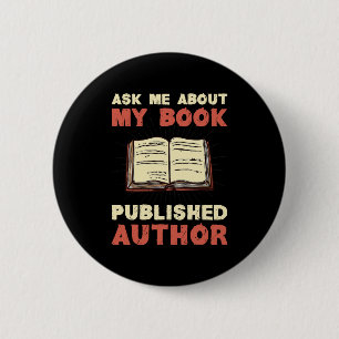 Ask Me About My Book Published Author Writer Writi 6 Cm Round Badge