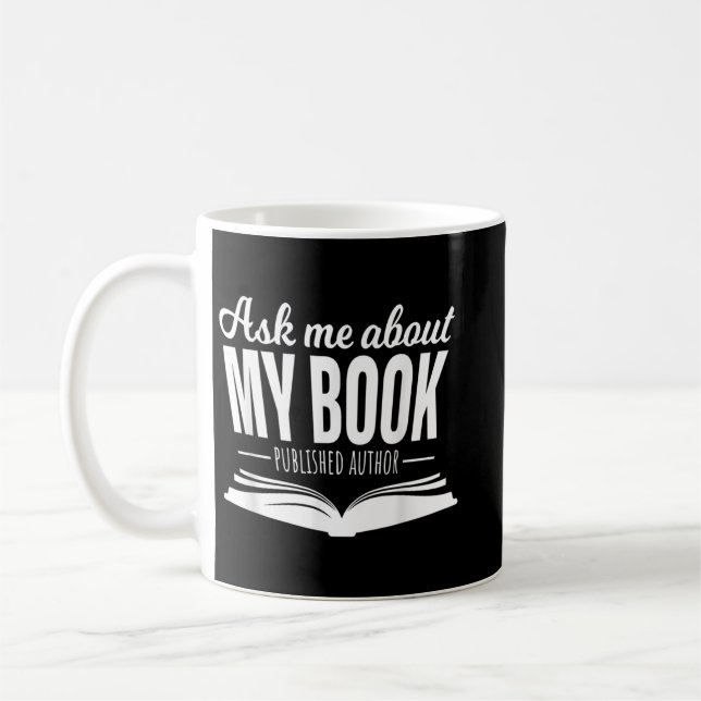 Ask Me About My Book Tshirt Published Author Write Coffee Mug (Left)